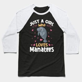 Just a Girl who Loves Manatees Gift Baseball T-Shirt